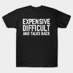 Expensive Difficult And Talks Back Vintage T-Shirt